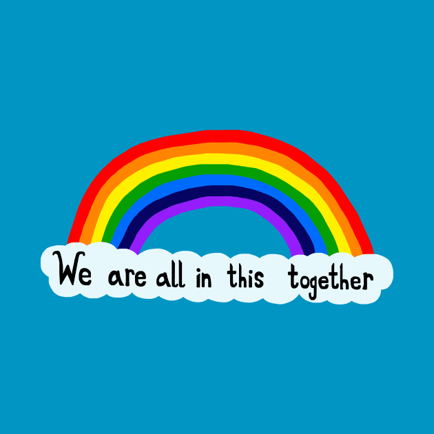 We Are All In This Together Rainbow by Art by Deborah Camp