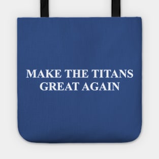 Make The Titans Great Again Tote