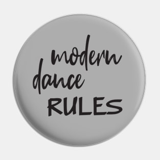 Modern Dance Rules Black by PK.digart Pin