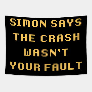 Simon Says the Crash Wasn't Your Fault Tapestry