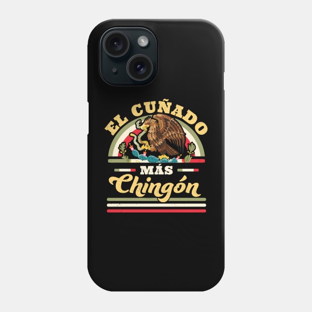 El Cuñado Mas Chingon Mexican Flag Cool Brother In Law Phone Case by OrangeMonkeyArt