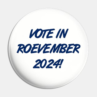 Vote in Roevember 2024! (November) Pin