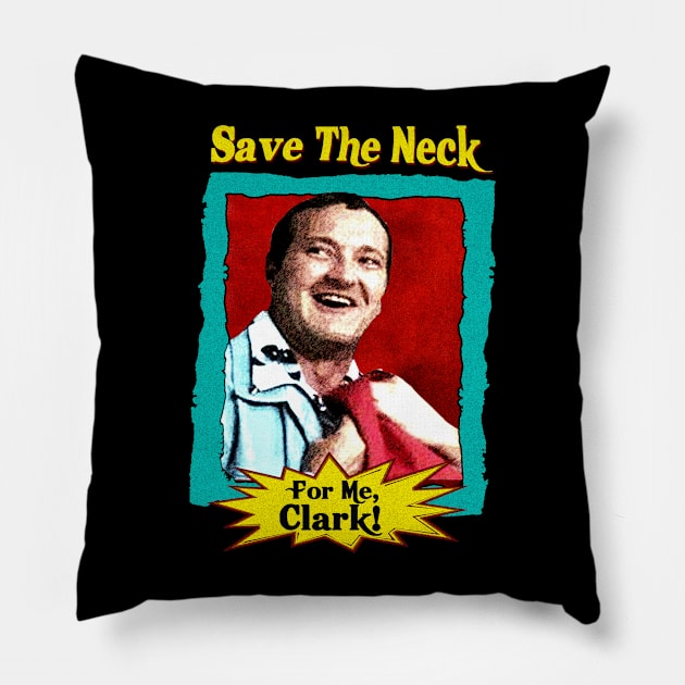 Save the neck for me clark V.3 Pillow by HORASFARAS