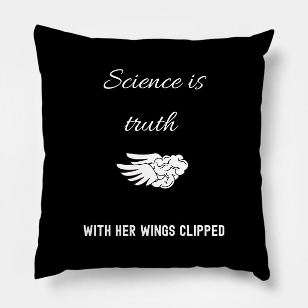 Science is truth Pillow by Fredonfire