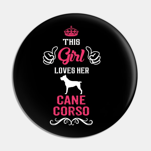 This Girl Loves Her CANE CORSO Cool Gift Pin by Pannolinno