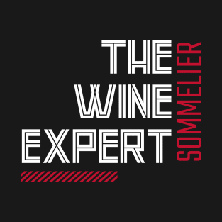 The Wine Expert, Funny Sommelier T-Shirt