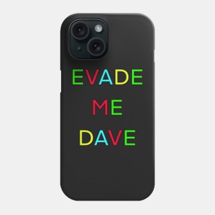 EVADE ME DAVE PALINDROME Phone Case