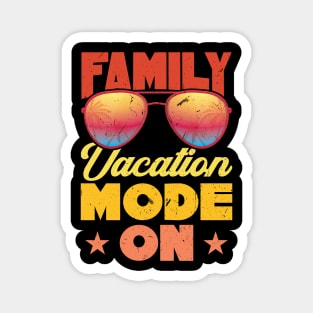 Family Vacation Mode On - Family Vacation Magnet