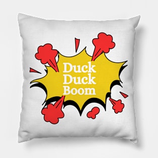 Duck Duck Boom Pillow