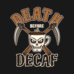 Death Before Decaf T-Shirt