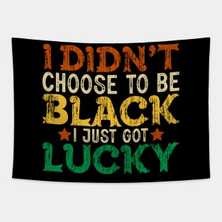 I didn't choose to be Black I just got Lucky Tapestry