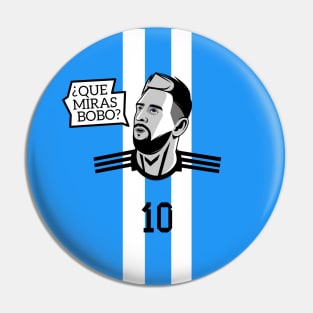 Que Miras Bobo - Messi #10 - ARG 22 Football Pin