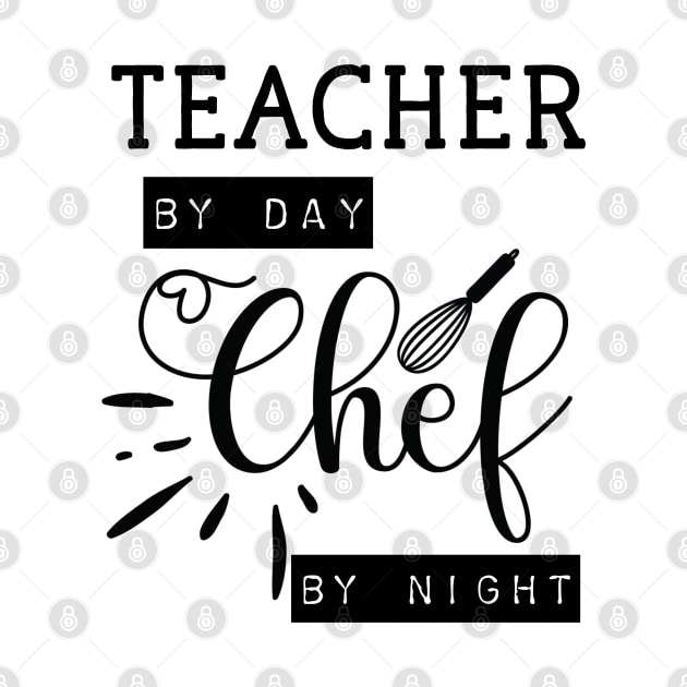 teacher By Day Chef By Night by Yourfavshop600