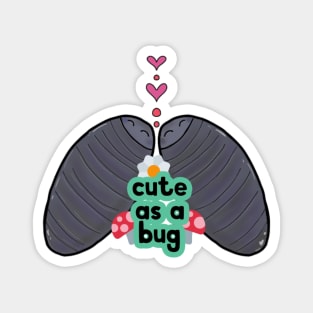 Roly poly pill bugs Magnet