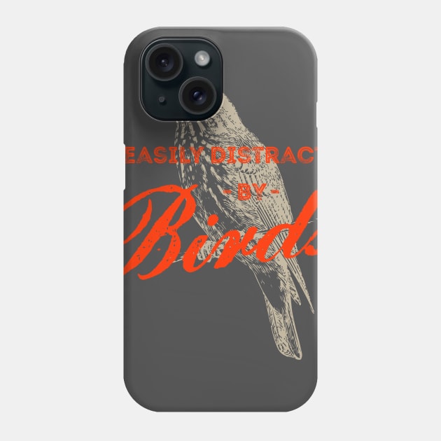 Easily Distracted By Birds shirt Phone Case by Wintrly