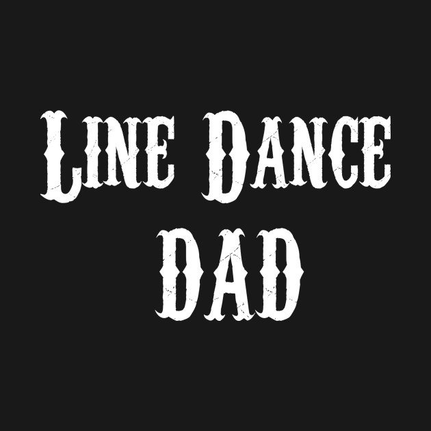 Funny Line Dance Dad by Huschild