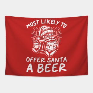 Most Likely To Offer Santa A Beer Funny Drinking Christmas Tapestry