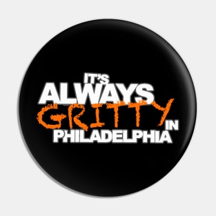 It's Always Gritty Pin