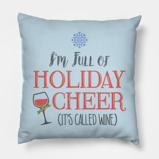 I'm Full of Holiday Cheer... it's called wine Pillow