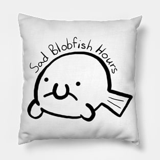 "Sad Blobfish Hours" Pillow