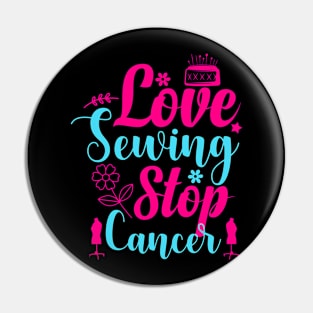 Love sewing support Stop cancer Pin