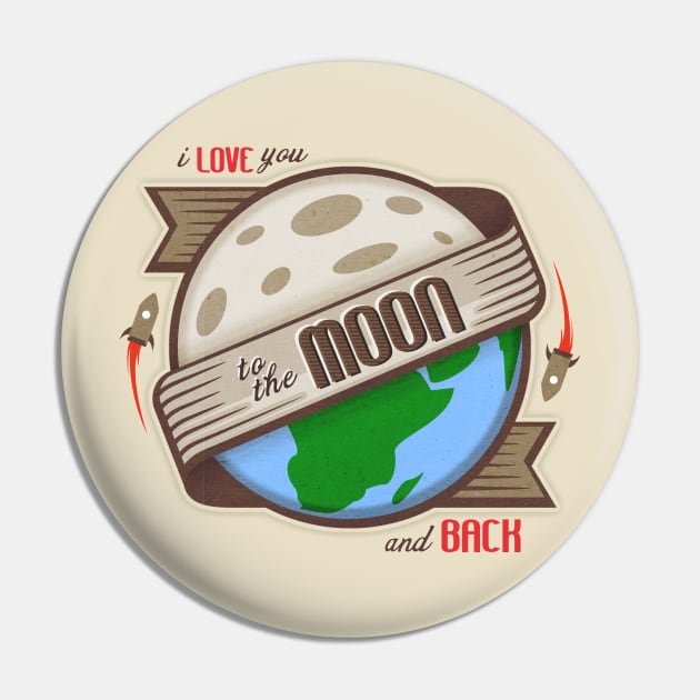 I Love You to the Moon and Back Pin by Just_Shrug