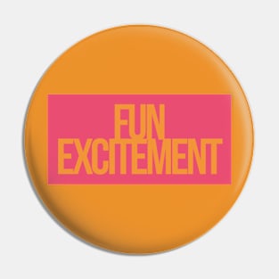 Fun Excitement pink Pin