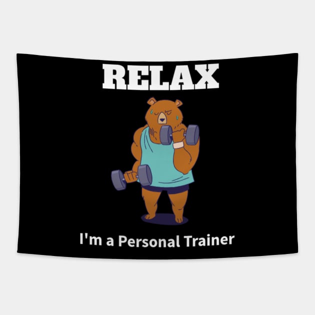 Relax, I'm a Personal Trainer Tapestry by Bovo Crafts