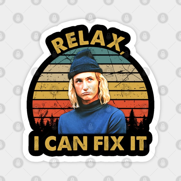 Movie Gift Relax I Can Fix It Magnet by JorgeHigginsDesigns