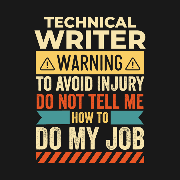 Technical Writer Warning by Stay Weird