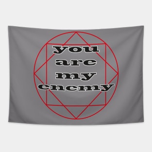 you are my enemy Tapestry