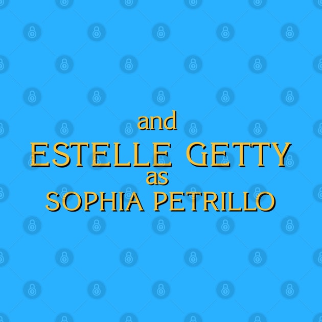 and Estelle Getty as Sophia Petrillo by Golden Girls Quotes