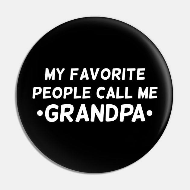 My favorite people call me grandpa T-shirt Pin by RedYolk