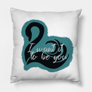 Keeper of the Lost Cities Fitz quote, I want it to be you, Team fitz Pillow