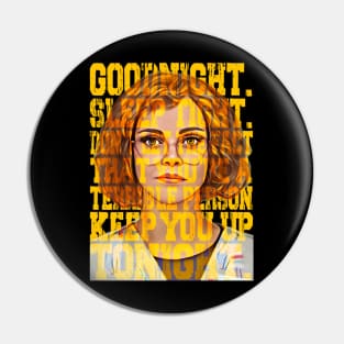 Misty Quigley Quote - Goodnight Sleep Tight Pin