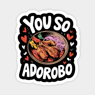 You So Adorobo, For Adobo Lovers Magnet