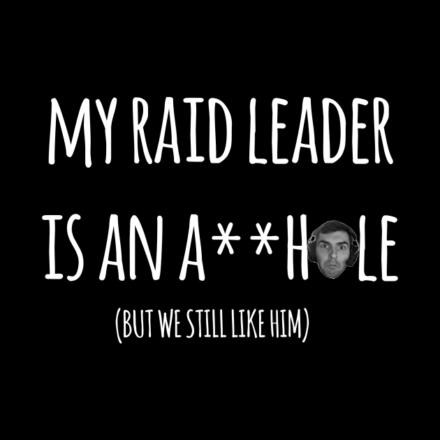 My Raid Leader Is An A**Hole by DadbodsTV