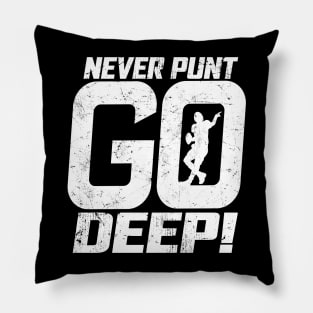 Never Punt Go Deep Quarterback Football Player Coach Fan Pillow