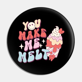 You Make Me Melt Pin