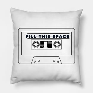 Retro Cassette Tape 'FILL THIS SPACE' Pillow