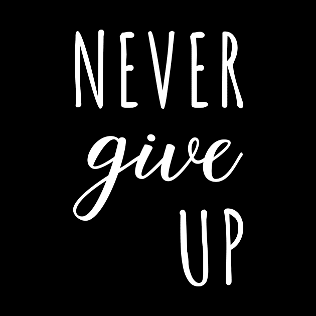 NEVER Give UP White Typography by DailyQuote