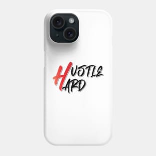 hustle Hard Phone Case