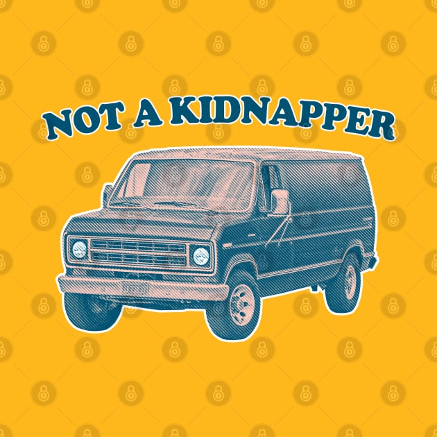 Not A Kidnapper //// Retro 70s Style Design by DankFutura