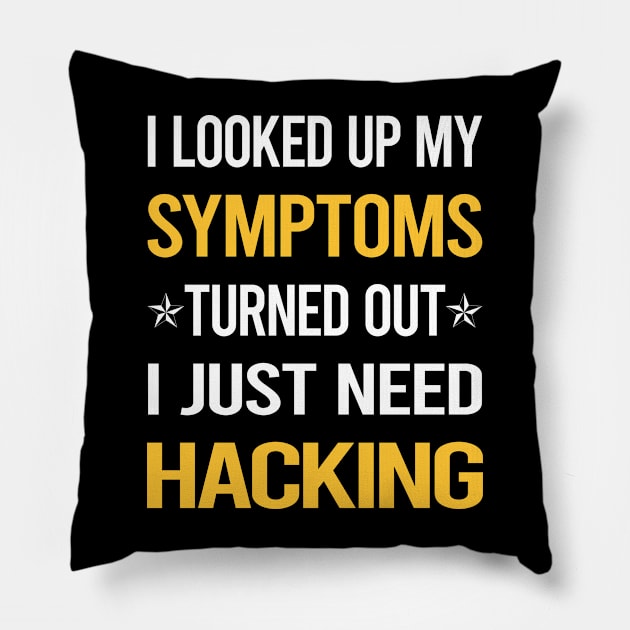 My Symptoms Hacking Hack Hacker Pillow by symptomovertake