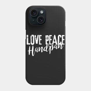 Message - LOVE PEACE Handpan white Phone Case