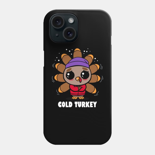 Cold Turkey Give your design a name! Phone Case by RahimKomekow