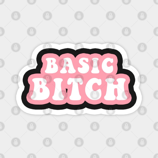 Basic Bitch Magnet by CityNoir