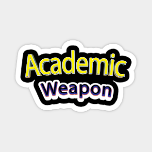 Back to school Academic weapon, inspirational quote, Academic Weapon, academic weapon meaning Magnet