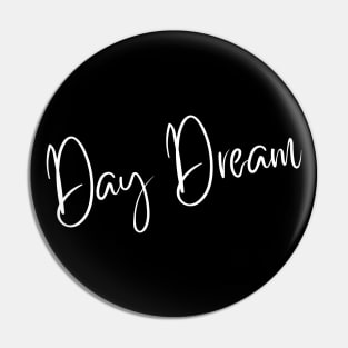 Day Dream. A Self Love, Self Confidence Quote. Pin