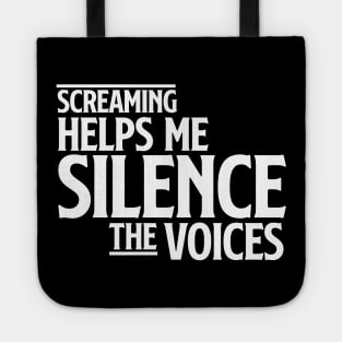Screaming helps me silence the voices Tote